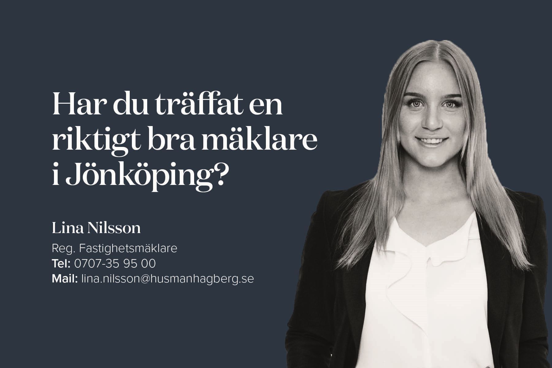 Lina - Har du träffat en riktigt bra mäklare i Jkpg?