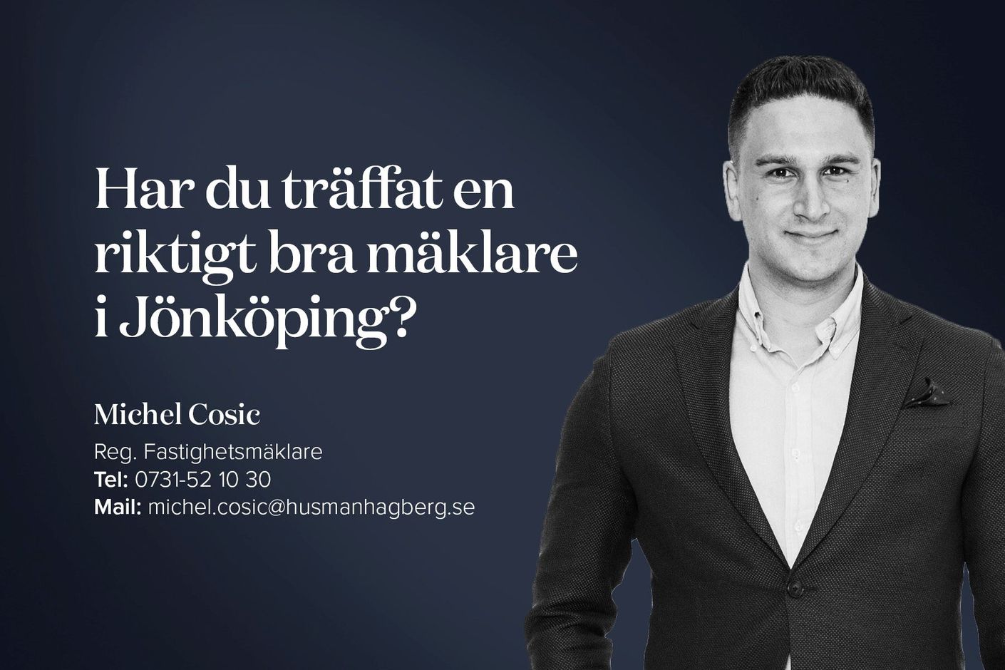 Har du träffat en riktigt bra mäklare i Jönköping? - Michel
